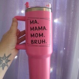 Ma mama mom bruh 40 oz tumbler